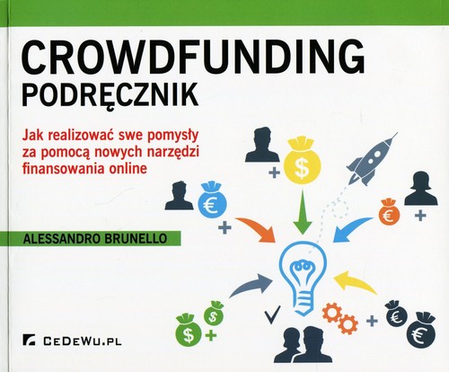 Image of Crowdfunding Podręcznik Jak realizować swe popmysły za pomocą nowych narzędzi finansowania online