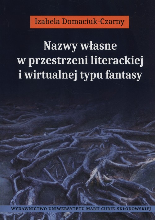 Image of Nazwy własne w przestrzeni literackiej i wirtualnej typu fantasy