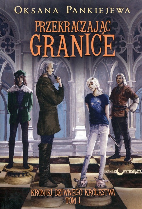 Image of Przekraczając granice Kroniki Dziwnego Królestwa Tom 1