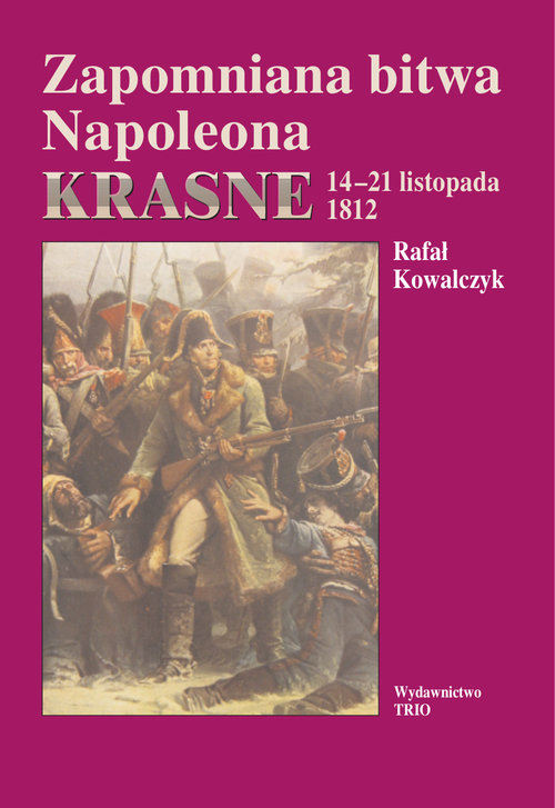Image of Zapomniana bitwa Napoleona Krasne 14-21 listopada 1812