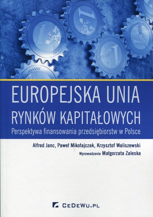 Image of Europejska unia rynków kapitałowych Perspektywa finansowania przedsiębiorstw w Polsce