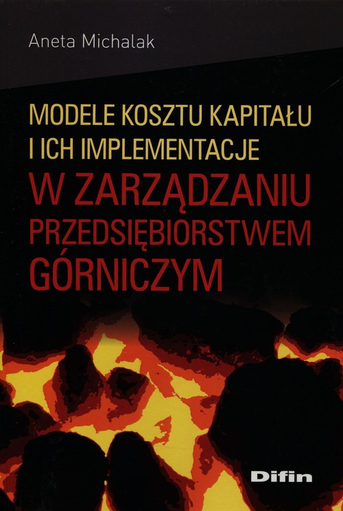 Image of Modele kosztu kapitału i ich implementacje w zarządzaniu przedsiębiorstwem górniczym