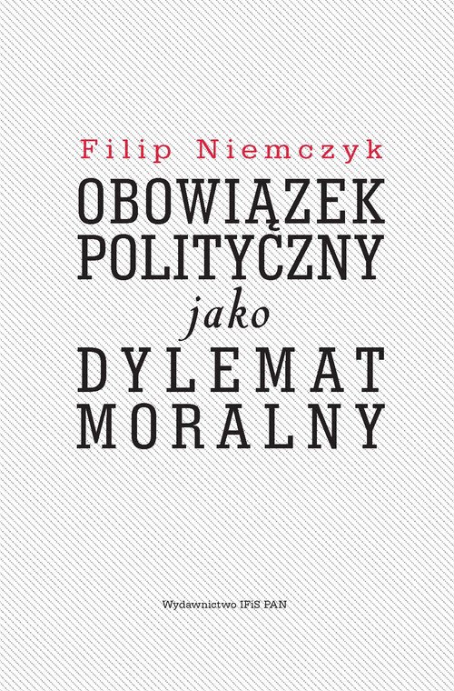 Image of Obowiązek polityczny jako dylemat moralny