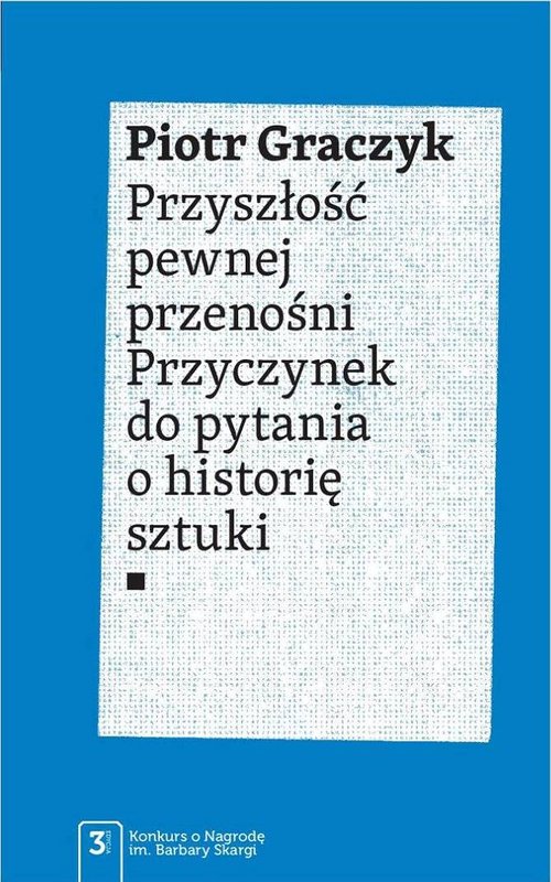 Image of Przyszłość pewnej przenośni Przyczynek do pytania o historię sztuki