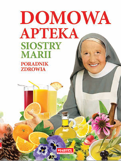 Image of Domowa apteka Siostry Marii Poradnik zdrowia