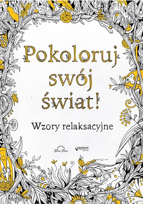 Image of Pokoloruj swój świat! Wzory relaksacyjne