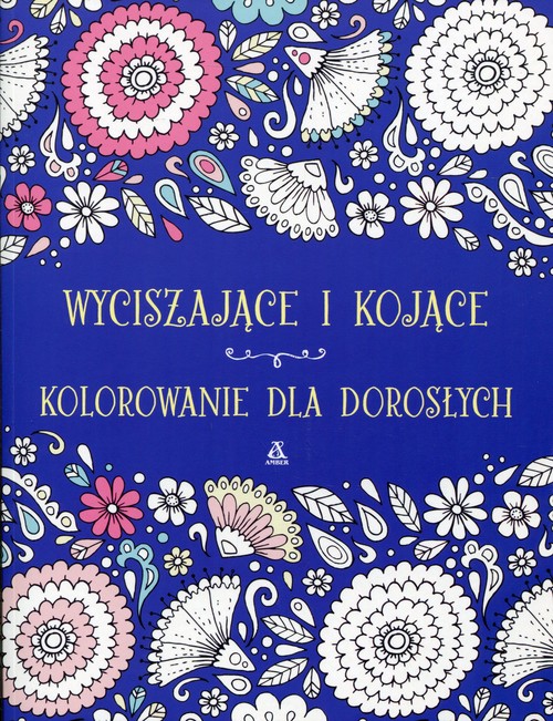 Image of Wyciszające i kojące kolorowanie dla dorosłych