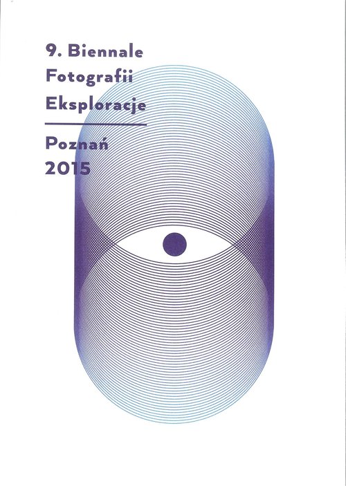 Image of Eksploracje 9 Biennale Fotografii Poznań 2015