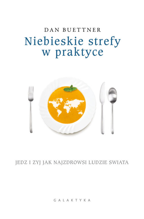 Image of Niebieskie strefy w praktyce Jedz i żyj jak najzdrowsi ludzie świata