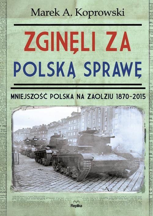 Image of Zginęli za polską sprawę Mniejszość Polska na Zaolziu 1870-2015