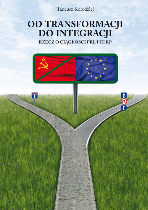 Image of Od transformacji do integracji Rzecz o ciągłości PRL i III RP