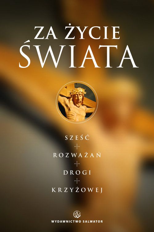 Image of Za życie świata Sześć rozważań Drogi Krzyżowej