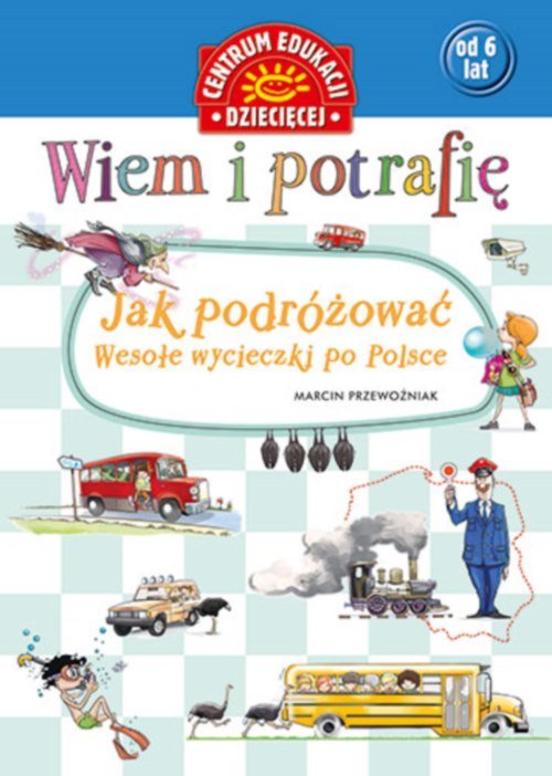 Image of Wiem i potrafię Jak podróżować... Wesołe wycieczki po Polsce