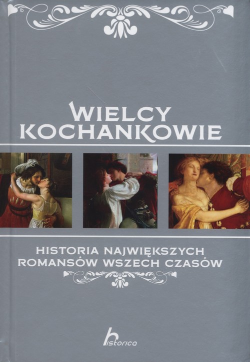 Image of Wielcy kochankowie Historia największych romansów wszech czasów