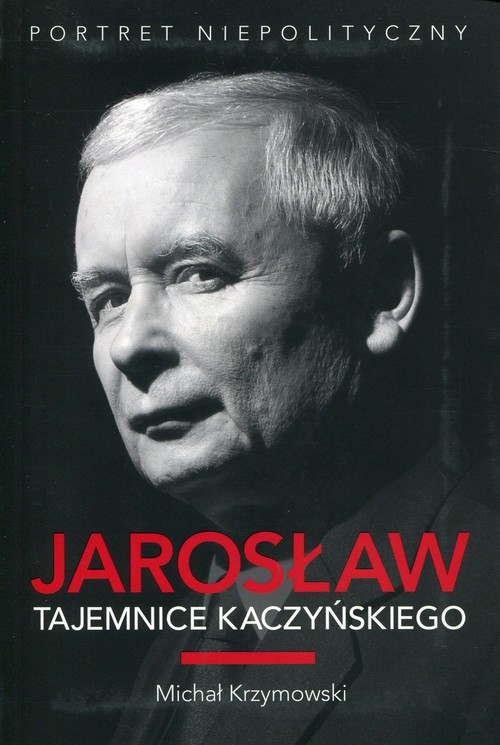 Image of Jarosław Tajemnice Kaczyńskiego Portret niepolityczny
