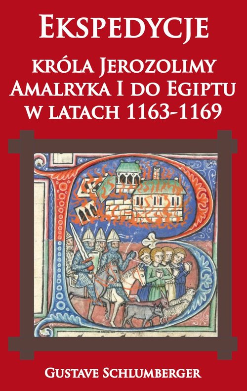 Image of Ekspedycje króla Jerozolimy Amalryka I do Egiptu w latach 1163-1169