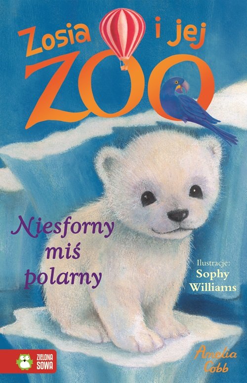 Image of Zosia i jej zoo Tom 7 Niesforny miś polarny