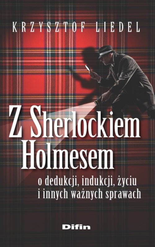 Image of Z Sherlockiem Holmesem o dedukcji, indukcji, życiu i innych ważnych sprawach