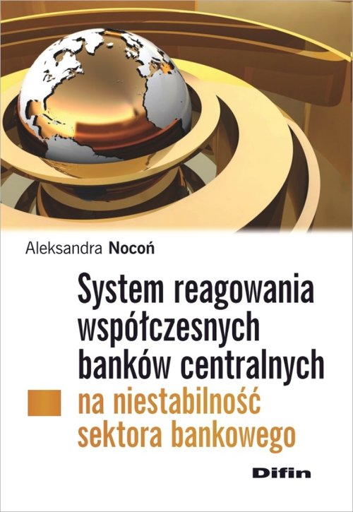 Image of System reagowania współczesnych banków centralnych na niestabilność sektora bankowego