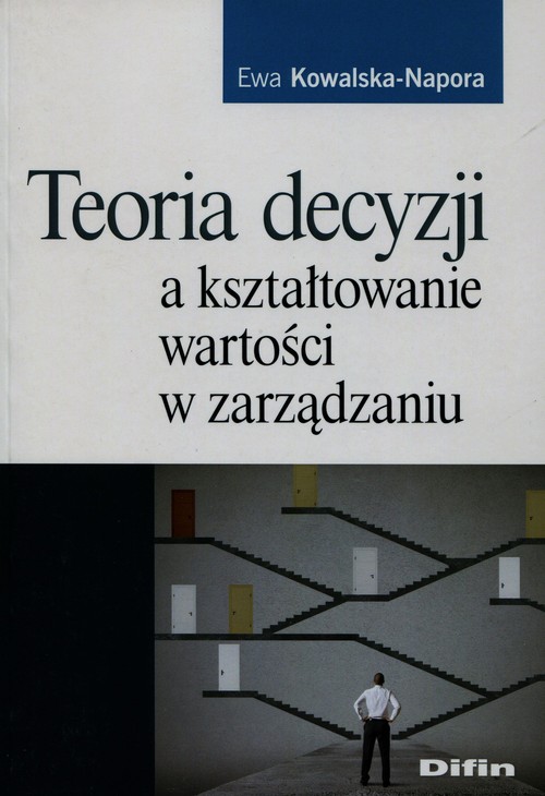 Image of Teoria decyzji a kształtowanie wartości w zarządzaniu