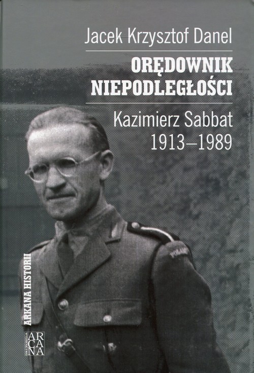 Image of Orędownik niepodległości Kazimierz Sabbat 1913-1989