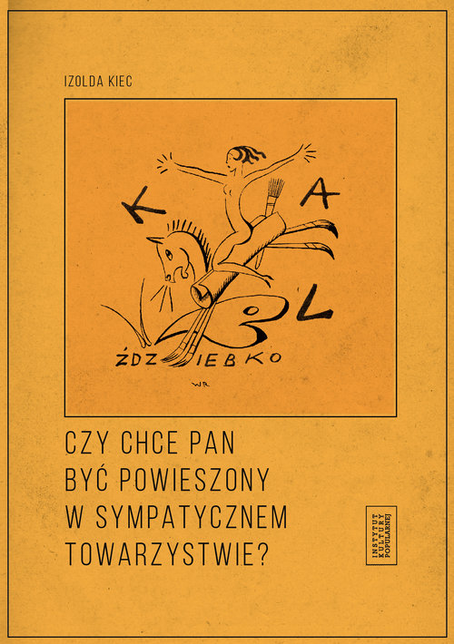 Image of Czy chce pan być powieszony w sympatycznym towarzystwie?