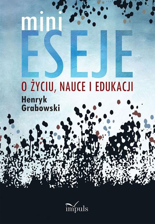 Image of Minieseje o życiu, nauce i edukacji