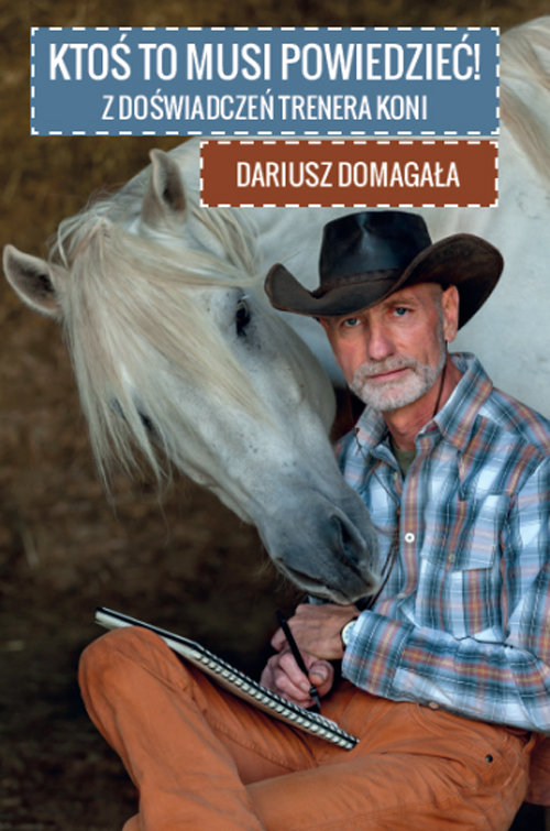 Image of Ktoś to musi powiedzieć! Z doświadczeń trenera koni