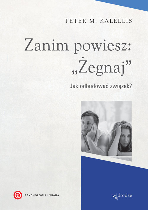 Image of Zanim powiesz żegnaj Jak odbudować związek