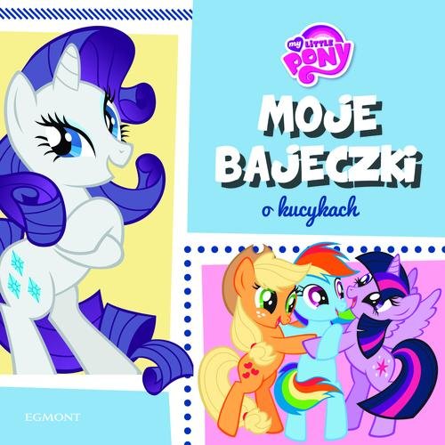 Image of My Little Pony Moje bajeczki o kucykach