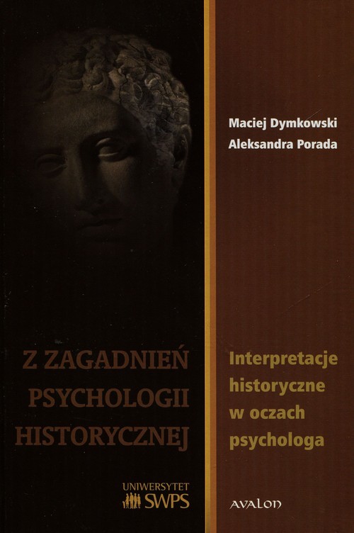 Image of Z zagadanień psychologii historycznej Interpretacje historyczne w oczach psychologa