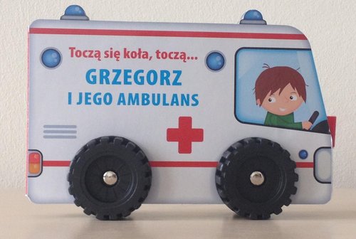 Image of Toczą się koła Grzegorz i jego ambulans