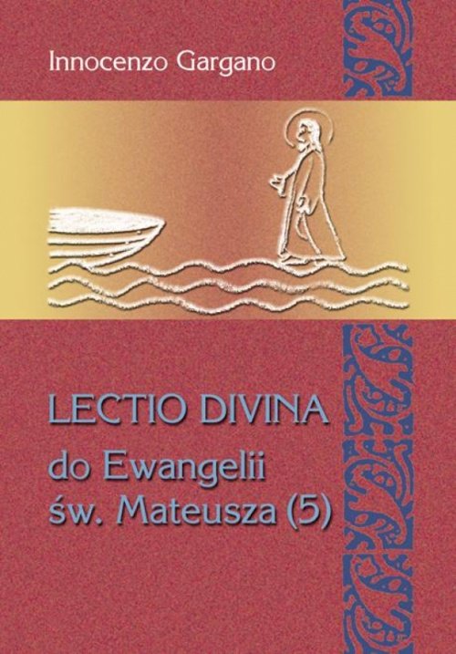 Image of LECTIO DIVINA DO EWANGELII MATEUSZA (5) "Odwagi, to ja!" rozdz. 13,53 - 18,35)/ tom.27