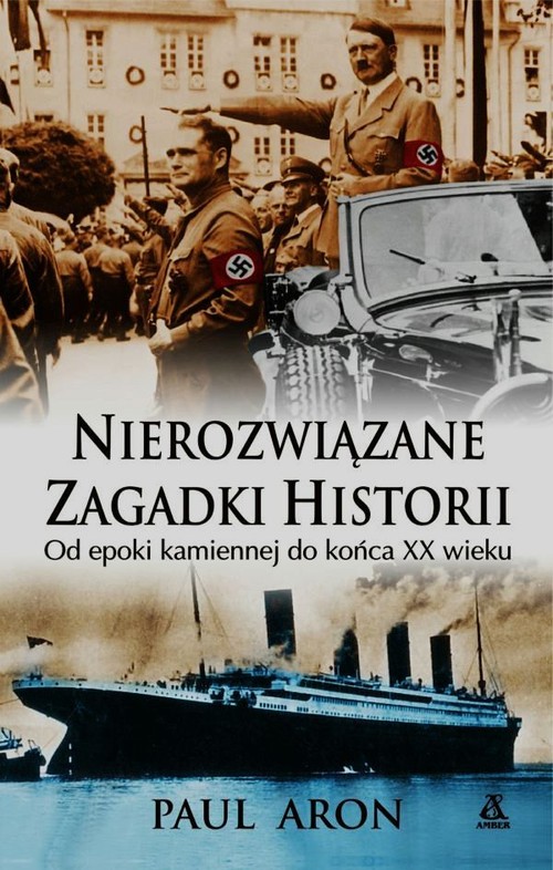 Image of Nierozwiązane zagadki historii Od epoki kamiennej do końca XX wieku
