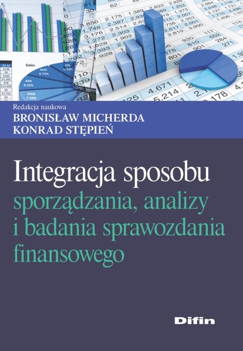 Image of Integracja sposobu sporządzania, analizy i badania sprawozdania finansowego