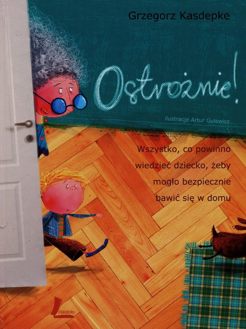 Image of Ostrożnie Wszystko, co powinno wiedzieć dziecko, żeby mogło bezpiecznie bawić się w domu