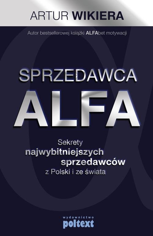 Image of Sprzedawca ALFA Sekrety najwybitniejszych sprzedawców z Polski i świata