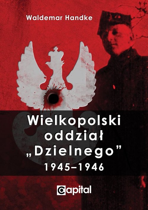 Image of Wielkopolski oddział Dzielnego 1945-1946