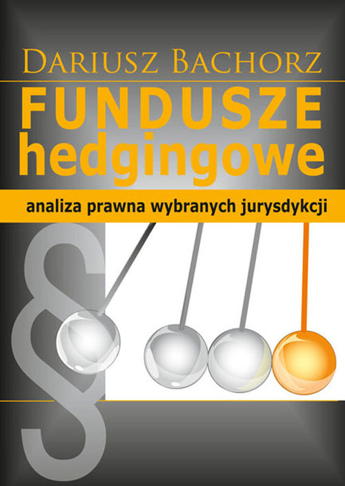 Image of Fundusze hedgingowe Analiza prawna wybranych jurysdykcji