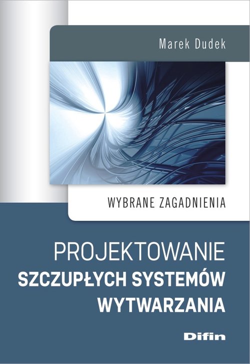 Image of Projektowanie szczupłych systemów wytwarzania Wybrane zagadnienia