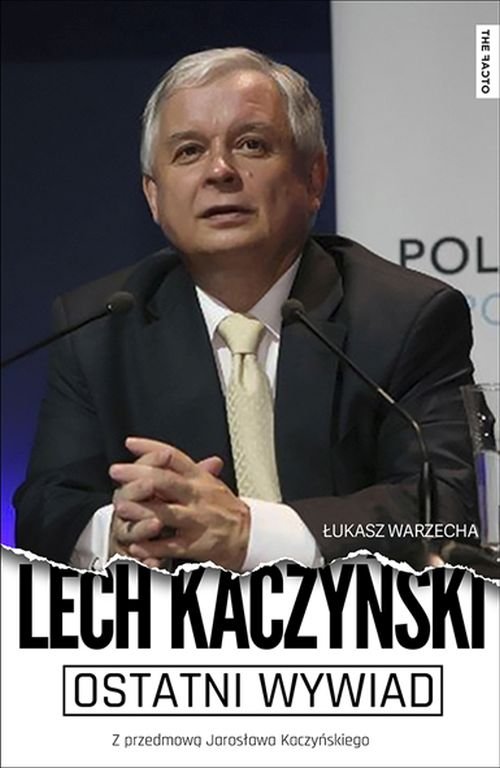 Image of Ostatni wywiad Lech Kaczyński Z przedmową Jarosława Kaczyńskiego