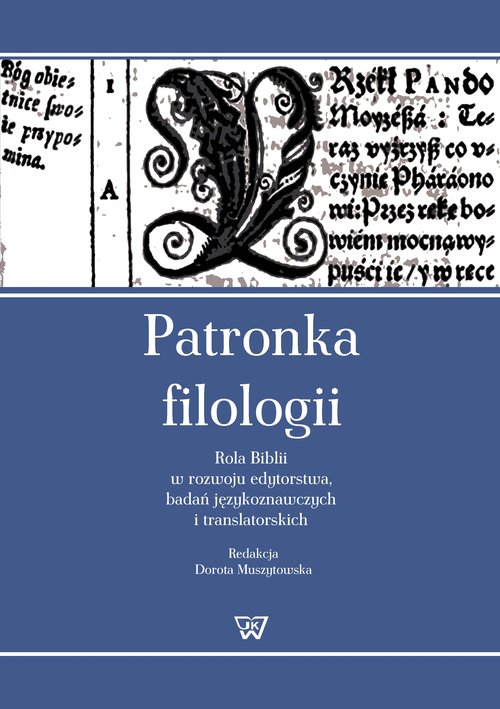 Image of Patronka filologii Rola Biblii w rozwoju edytorstwa, badań językoznawczych i translatorskich