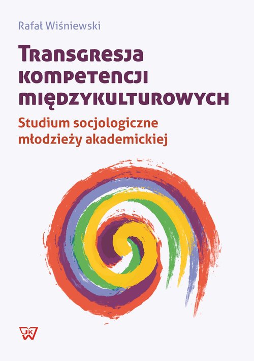 Image of Transgresja kompetencji międzykulturowych Studium socjologiczne młodzieży akademickiej