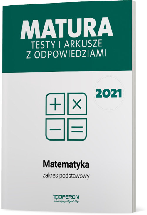 Image of Matematyka Matura 2021 Testy i arkusze z odpowiedziami Zakres podstawowy