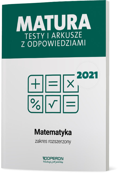 Image of Matematyka Matura 2021 Testy i arkusze z odpowiedziami Zakres rozszerzony