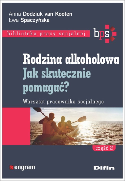 Image of Rodzina alkoholowa Część 2 Jak skutecznie pomagać? Warsztat pracownika socjalnego