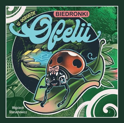 Image of W ogrodzie biedronki Ofelii