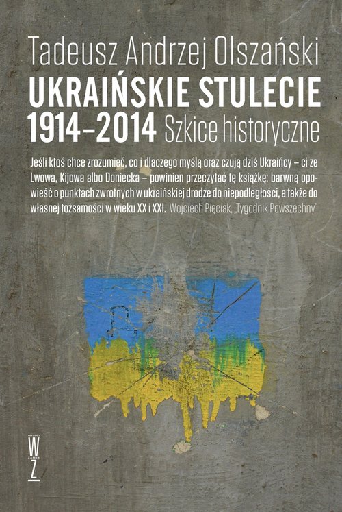 Image of Ukraińskie stulecie 1914-2014 Szkice historyczne