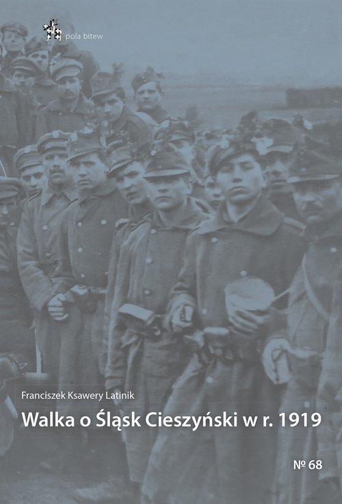 Image of Walka o Śląsk Cieszyński w r. 1919