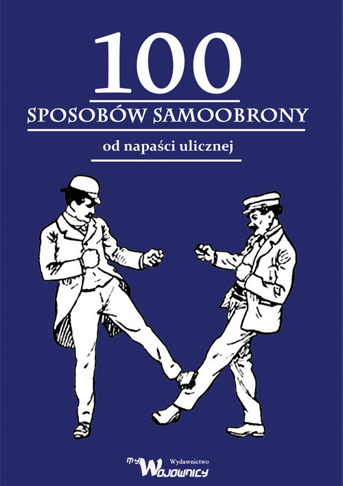 Image of 100 sposobów samoobrony od napaści ulicznej
